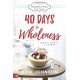 Forty Days to Wholeness Body, Soul, and Spirit - Beni Johnson