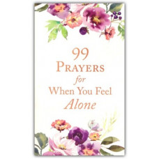 Ninety Nine Prayers for When You Feel Alone - Carey Scott (LWD)