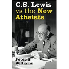 C S Lewis vs the New Atheists - Peter S Williams