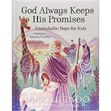 God Always Keeps His Promises - Unshakable Hope for Kids - Max Lucado