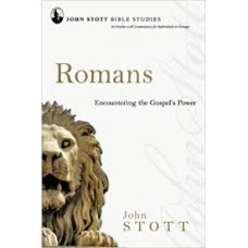 Romans - Encountering the Gospel's Power - John Stott Bible Study