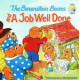 The Berenstain Bears and a Job Well Done - Jan & Mike Berenstain