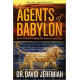 Agents of Babylon - What the Prophecies of Daniel Tell Us About the End of Days - Dr David Jeremiah