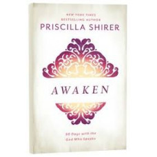 Awaken - 90 Days with the God Who Speaks - Priscilla Shirer