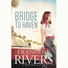 Bridge to Haven - Francine Rivers