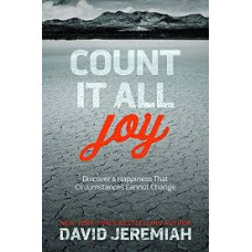 Count it all Joy - Discover a Happiness That Circumstances Cannot Change - David Jeremiah