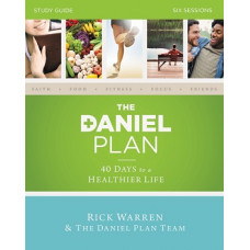 The Daniel Plan - Study Guide - Rick Warren & the Daniel Plan Team