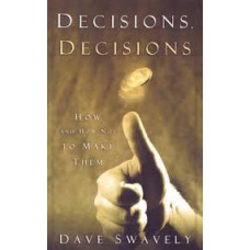 Decisions, Decisions - How (and how not) to Make Them - Dave Swavely