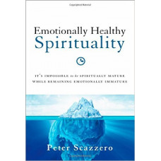 Emotionally Healthy Spirituality - Peter Scazzero - Updated Edition