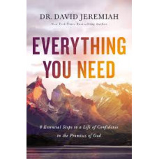 Everything You Need - 8 Essential Steps to a Life of Confidence in the Promises of God - Dr David Jeremiah