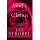 God's Outrageous Claims - Thirteen Discoveries That Can Transform Your Life - Lee Strobel