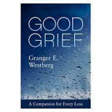 Good Grief - Granger E Westberg