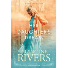 Her Daughter's Dream - Francine Rivers