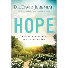 Hope - Living Fearlessly in a Scary World - Dr David Jeremiah