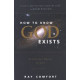 How to Know God Exists - Ray Comfort