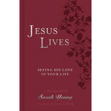 Jesus Lives - Seeing His Love in Your Life - Sarah Young - Tutone