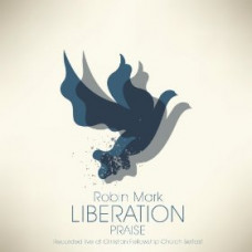 Liberation Praise - Robin Mark - CD