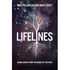 Lifelines - Sound Advice From the Heroes of the Faith - Andy Croft and Mike Pilavachi