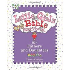 Little Girls Bible Storybook for Fathers and Daughters - Carolyn Larsen