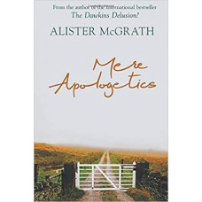 Mere Apologetics - Alister McGrath