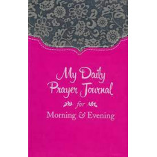 My Daily Prayer Journal for Morning & Evening - Dena Dyer (LWD)