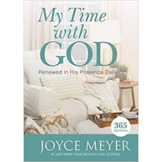 My Time With God - Renewed in His Presence Daily - Joyce Meyer