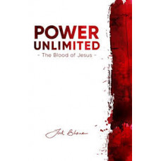 Power Unlimited - The Blood of Jesus - Tak Bhana