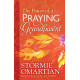 The Power of a Praying Grandparent - Stormie Omartian