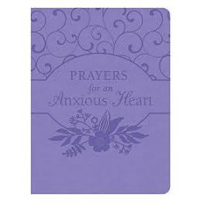 Prayers for an Anxious Heart - Compiled by Barbour Staff (LWD)