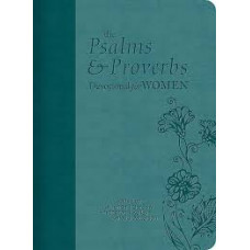 The Psalms and Proverbs Devotional for Women - Rhonda Harrington Kelley and Dorothy Kelley Patterson