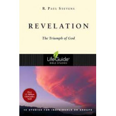 Revelation - the Triumph of God - Life Guide Bible Study - R Paul Stevens