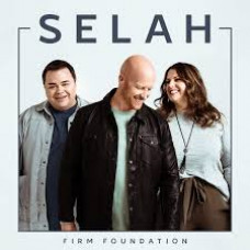 Firm Foundation - Selah CD