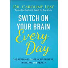 Switch On Your Brain Every Day - Devotional - Dr Caroline Leaf