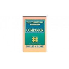 The Thompson Chain Reference Bible Companion - Howard A Hanke