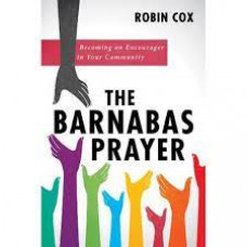 The Barnabas Prayer - Robin Cox