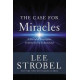 The Case for Miracles - A Journalist Investigates Evidence for the Supernatural - Lee Strobel