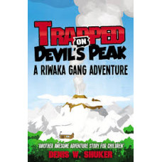 Trapped on Devil's Peak - A Riwaka Gang Adventure - Denis W Shuker