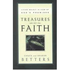 Treasures of Faith - Living Boldly in View of God's Promises - Chuck & Sharon Betters