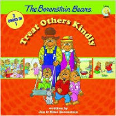 The Berenstain Bears Treat Others Kindly - 3 Books in 1 - Jan & Mike Berenstain