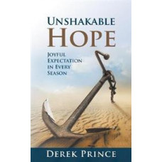 Unshakable Hope Joyful Expectation in Every Season - Derek Prince