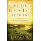 Until Christ Returns - David Jeremiah