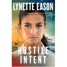 Hostile Intent - Danger Never Sleeps #4 - Lynette Eason